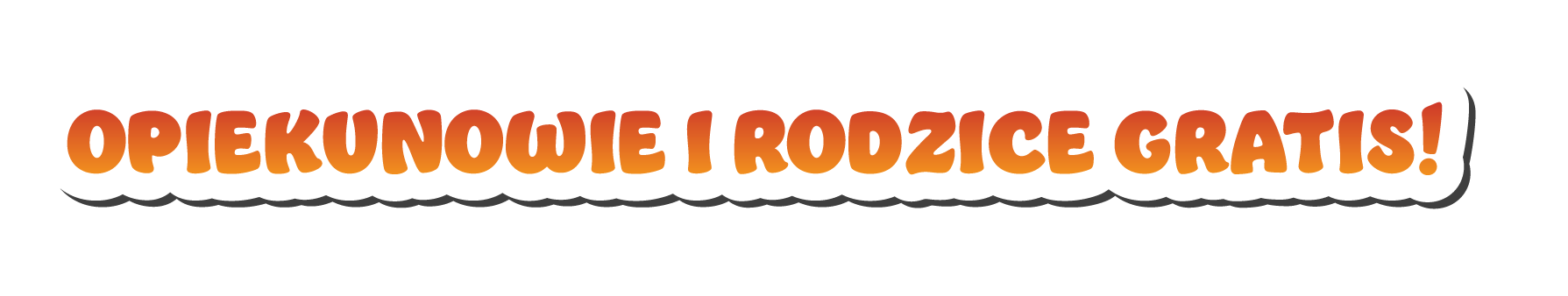 Opiekunowie i rodzice gratis!