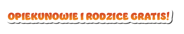 Opiekunowie i rodzice gratis!